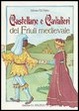 Cover of Castellane e Cavalieri del Friuli medioevale