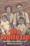 Big White Lie : Chinese Australians in White Australia