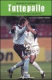 Cover of Tutte palle. Storie vere di follia calcistica