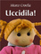 Cover of Uccidila!