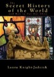 Cover of The Secret History of the World and How to Get Out Alive