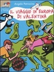 Cover of Il viaggio in Europa di Valentina