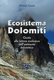 Cover of Ecosistema Dolomiti. Guida alla lettura ecologica dell'ambiente dolomitico