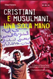 Cover of Cristiani e musulmani, una sola mano