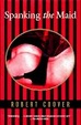 Cover of Spanking the Maid