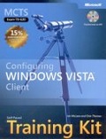 MCTS Self-Paced Training Kit (Exam 70-620) : Configuring Windows Vista(TM) Client (Self Paced Training Kit 70-620)