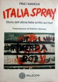 Italia spray Storia dell'ultima Italia scritta sui muri