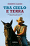 Cover of Tra cielo e terra