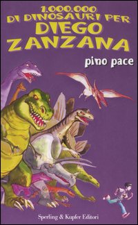 Image of Un milione di dinosauri per Diego Zanzana