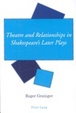 Cover of Theatre and relationships in Shakespeare's later plays