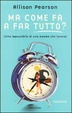 Cover of Ma come fa a far tutto? (vita impossibile di una mamma che lavora)