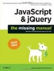 Cover of JavaScript and JQuery: The Missing Manual