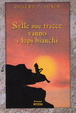 Cover of Sulle sue tracce vanno i lupi bianchi