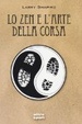 Cover of Lo zen e l'arte della corsa