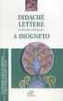Cover of Didachè. Lettere di Ignazio d'Antiochia. A Diogneto
