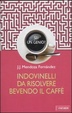 Cover of Sei un genio? Indovinelli da risolvere bevendo il caffè