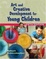 Cover of "^ Art and Creative Development for Young Children"