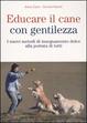 Cover of Educare il cane con gentilezza