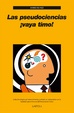 Cover of Las pseudociencias ¡vaya timo!