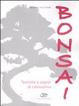 Cover of Bonsai. Tecniche e segreti di coltivazione