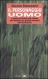 Cover of Il personaggio uomo
