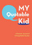 Cover of MY QUOTABLE KID