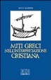 Cover of Miti greci nell'interpretazione cristiana