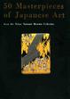 Cover of 50 Masterpieces of Japanese Art