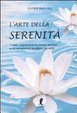Cover of L' arte della serenità. Come imparare a vivere sereni e in armonia in dieci giorni