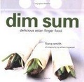 Dim Sum : Delicious Finger Food for Parties