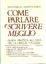 Cover of Come parlare e scrivere meglio