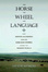 Cover of The Horse, the Wheel, and Language