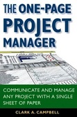 The One-Page Project Manager : Communicate and Manage Any Project With a Single Sheet of Paper