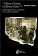 Cover of Libera Chiesa in libero Stato? Il Risorgimento e i cattolici: uno scontro epocale