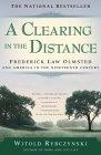 A Clearing In The Distance : Frederick Law Olmsted and America in the 19th Century