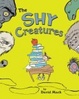 Cover of The Shy Creatures