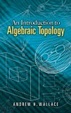 Cover of An Introduction to Algebraic Topology