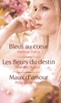 Cover of Bleus au coeur; Les fleurs du destin; Maux d'amour
