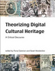 Cover of Theorizing Digital Cultural Heritage