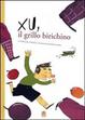 Cover of Xu, il grillo birichino