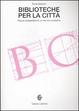 Cover of Biblioteche per la città. Nuove prospettive di un servizio pubblico