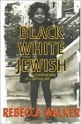 Black, White, and Jewish : How Memory Works