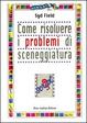 Cover of Come risolvere i problemi di sceneggiatura