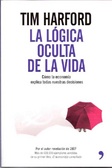 LA LOGICA OCULTA DE LA VIDA COMO LA ECONOMIA EXPLICA TODAS NUEST RAS DECISIONES