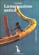 Cover of La navigazione antica