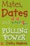 Cover of "Mates, Dates and Pulling Power"