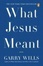 Cover of What Jesus Meant