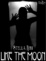 Cover of Like The Moon