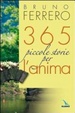 Cover of Trecentosessantacinque piccole storie per l'anima