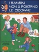 Cover of I bambini non li portano le cicogne